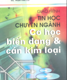 Giáo trình Tin học chuyên ngành: Cơ học biến dạng và cán kim loại - ThS. Phạm Văn Côi