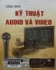 Giáo trình Kỹ thuật Audio và Video - TS. Nguyễn Tấn Phước