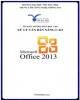 Tài liệu hướng dẫn học tập Xử lý văn bản nâng cao Microsoft office 2013: Phần 1 - Trường ĐH Thủ Dầu Một