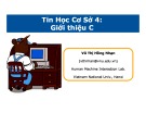 Bài giảng Tin học cơ sở 4: Giới thiệu C - TS. Vũ Thị Hồng Nhạn