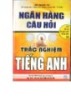 Ebook Ngân hàng câu hỏi trắc nghiệm Tiếng Anh: Phần 1