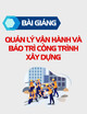 Bài giảng Quản lý vận hành và bảo trì công trình xây dựng