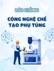Bài giảng Công nghệ chế tạo phụ tùng: Chương 5 - Bùi Xuân Tùng