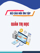 Bộ câu hỏi ôn tập cuối kì môn Quản trị học