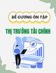 Đề cương ôn tập Thị trường tài chính