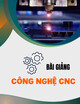 Bài giảng Công nghệ CNC: Chương 3 - TS. Nguyễn Huy Ninh