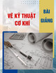 Bài giảng Vẽ kỹ thuật cơ khí: Chương 4 – Trường ĐH SPKT (ĐH Đà Nẵng)