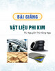 Bài giảng Vật liệu phi kim - TS. Nguyễn Thị Hằng Nga