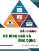 Bài giảng Mô hình hoá và ứng dụng: Chương 3 - ThS. Nguyễn Hồng Thắng