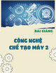 Bài giảng Công nghệ chế tạo máy 2 - Chương 9: Định mức kỹ thuật