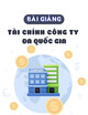 Bài giảng Tài chính công ty đa quốc gia: Chương 2 - Viện Ngân hàng Tài chính