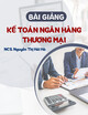 Bài giảng Kế toán ngân hàng thương mại: Chương 2 - NCS. Nguyễn Thị Hải Hà