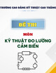 Đề thi học kỳ năm 2019 môn Kỹ thuật đo lường cảm biến có đáp án
