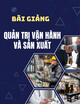 Bài giảng Quản trị vận hành và sản xuất: Chương 5 - Lê Thị Diệu Linh