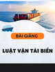 Bài giảng Luật vận tải biển - ThS. Bùi Văn Hùng