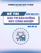 Đề thi cuối học kỳ 1 năm học 2018-2019 môn Bảo trì bảo dưỡng máy công nghiệp (Mã đề 1Q)